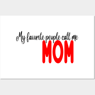 My favorite people call me mom Posters and Art